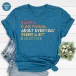 Funny Shirt, Shirt With Saying, Funny Saying Shirt, Sarcasm Quotes Tee, Humorous Tshirt, Funny Adult Shirt, Sarcastic Shirt, Gift For Friend