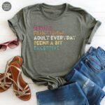 Funny Shirt, Shirt With Saying, Funny Saying Shirt, Sarcasm Quotes Tee, Humorous Tshirt, Funny Adult Shirt, Sarcastic Shirt, Gift For Friend