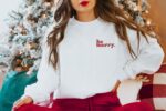 Be Merry Embroidered Sweatshirt, Christmas Embroidered Shirt, Christmas Sweatshirt, Be Merry Embroidery Sweatshirt, Be Merry Sweatshirt