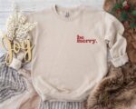 Be Merry Embroidered Sweatshirt, Christmas Embroidered Shirt, Christmas Sweatshirt, Be Merry Embroidery Sweatshirt, Be Merry Sweatshirt